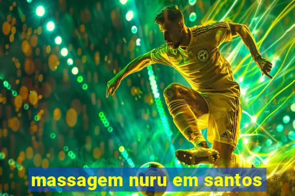 massagem nuru em santos